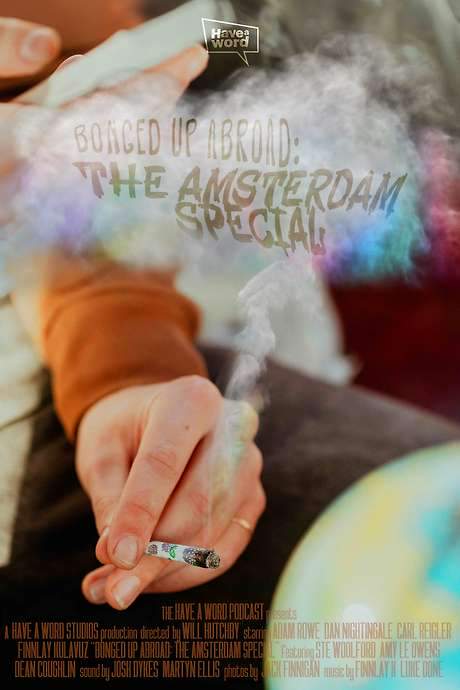 Have A Word: Bonged Up Abroad (The Amsterdam Special)